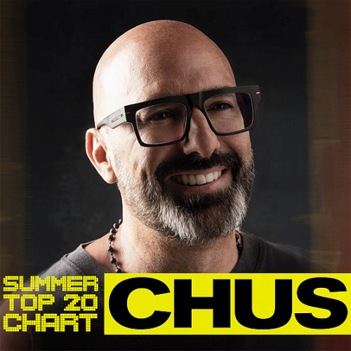 DJ Chus Summer Top 20 Chart (2025)