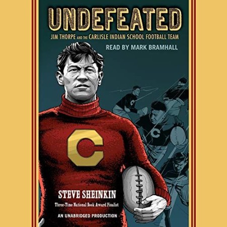 Cover: Undefeated: Jim Thorpe and the Carlisle Indian School Football Team - Sheinkin, Steve