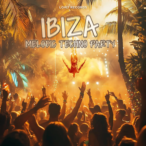 Ibiza Melodic Techno Party (2025)