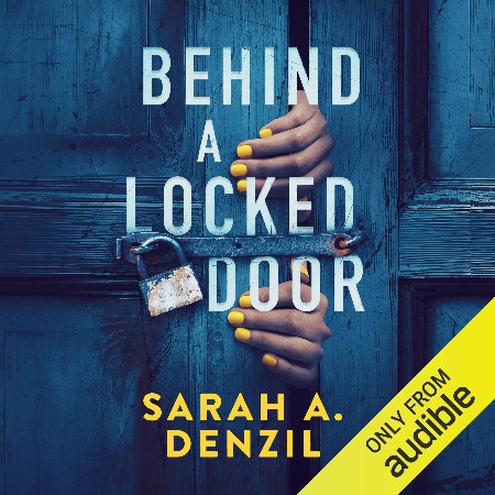 Cover: Behind a Locked Door - Sarah A. Denzil