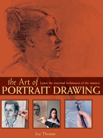 Cover: The Art of Portrait Drawing: Learn the Essential Techniques of the Masters - Joy Thomas