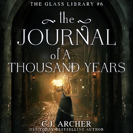 Cover: The Journal of a Thousand Years - C.J. Archer