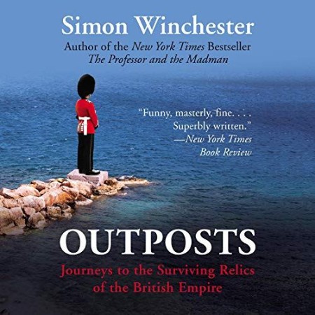 Cover: Outposts: Journeys to the Surviving Relics of the British Empire - Winchester, Simon