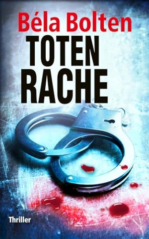 Cover: B&eacute;la Bolten - Berg & Thal 61 - Totenrache