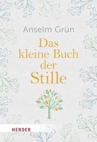Cover: Anselm Gr&uuml;n - Das kleine Buch der Stille