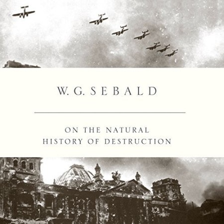 Cover: On the Natural History of Destruction - Sebald, W. G.