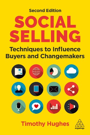 Cover: Social Selling: Techniques to Influence Buyers and Changemakers - Hughes, Timothy