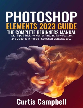 Cover: The Complete Photoshop Elements Manual 2023 - Ali Press