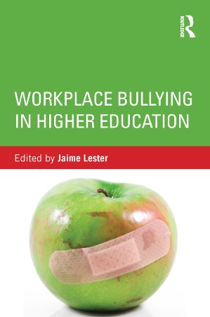 Cover: Workplace Bullying in Higher Education - Jaime Lester
