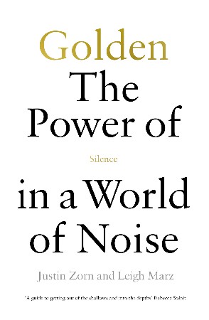 Cover: Golden: The Power of Silence in a World of Noise - Talbot-Zorn, Justin