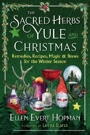 Cover: The Sacred Herbs of Yule and Christmas: Remedies, Recipes, Magic, and Brews for the Winter Season - Ellen Evert Hopman