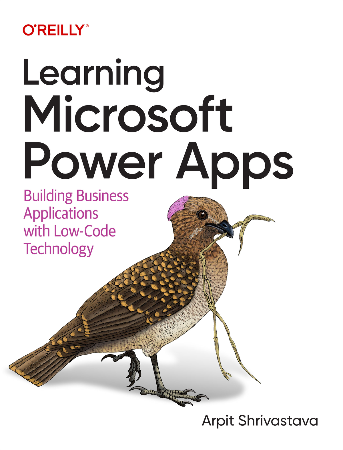 Cover: Learning Microsoft Power Apps: Building Business Applications with Low-Code Technology - Shrivastava, Arpit