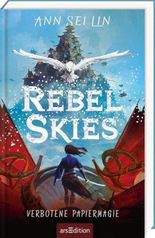 Ann Sei Lin - Rebel Skies &ndash; Verbotene Papiermagie