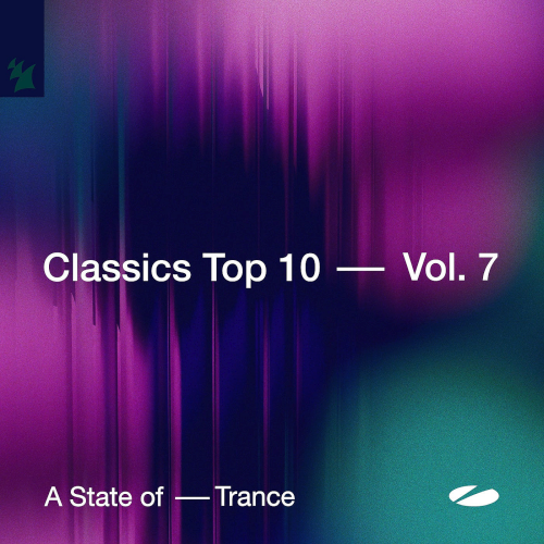 A State of Trance - Classics Top 10 Vol. 7 (Extended Versions)