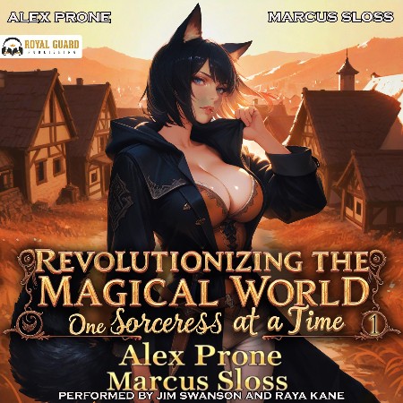 Cover: Revolutionizing the Magical World One Sorceress at a Time - Alex Prone