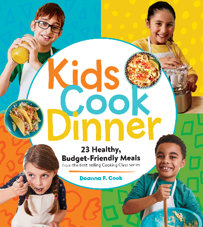 Cover: Kids Cook Dinner: 23 Healthy, Budget-Friendly Meals from the Best-Selling Cooking Class Series - Cook, Deanna F.