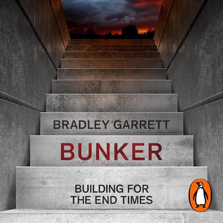Cover: Bunker: Building for the End Times - Garrett, Bradley