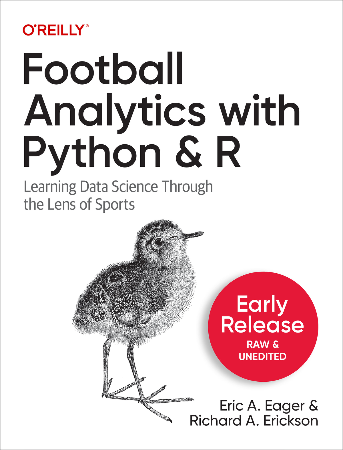 Cover: Football Analytics with Python & R - Eric A. Eager, Richard A. Erickson