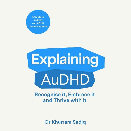 Cover: Explaining AuDHD - Khurram Sadiq