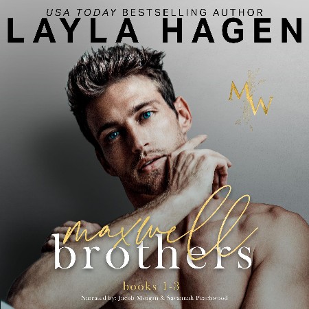 Cover: The Maxwell Brothers, Books 1-3 - Layla Hagen