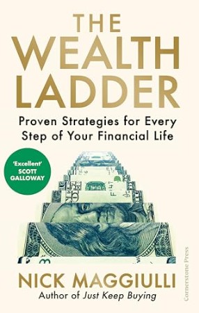 Cover: The Wealth Ladder: Proven Strategies for Every Step of Your Financial Life - Nick Maggiulli