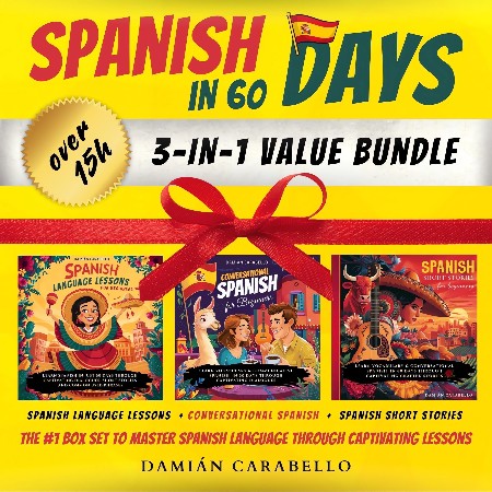 Cover: Spanish in 60 Days, 3 Books in 1 Bundle - Dami&aacute;n Carabello
