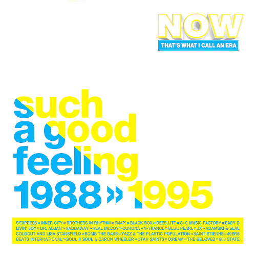 Now That's What I Call An Era Such a Good Feeling (1988-1995)