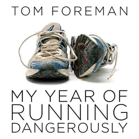 Cover: My Year of Running Dangerously: A Dad, a Daughter, and a Ridiculous Plan - Tom Foreman