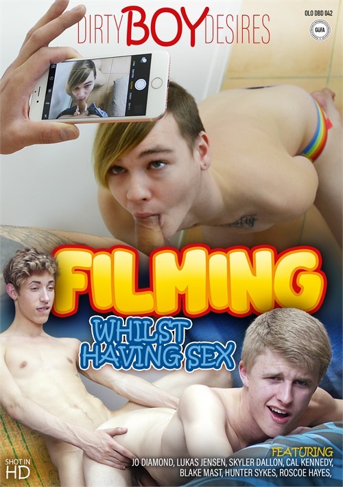 Dirty Boy Desires - Filming Whilst Having Sex