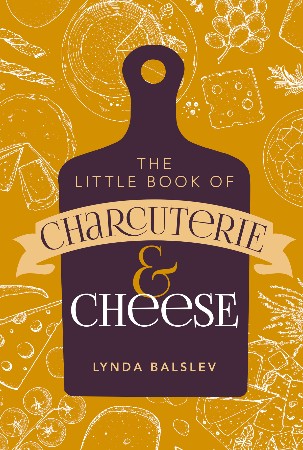 Cover: Little Book of Charcuterie and Cheese - Balslev, Lynda