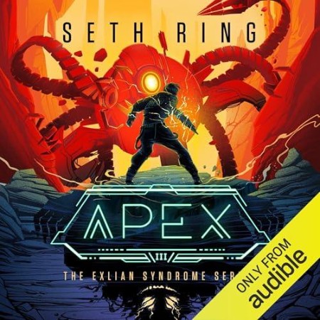Cover: Apex: A Fantasy LitRPG Adventure - Seth Ring