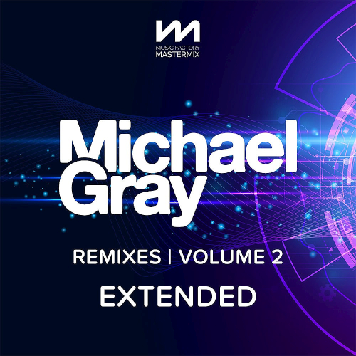 Mastermix Michael Gray - Remixes 2 Extended (2025)