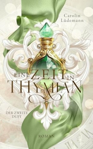 Cover: Carolin L&uuml;demann - Eine Zeit in Thymian: Der zweite Duft