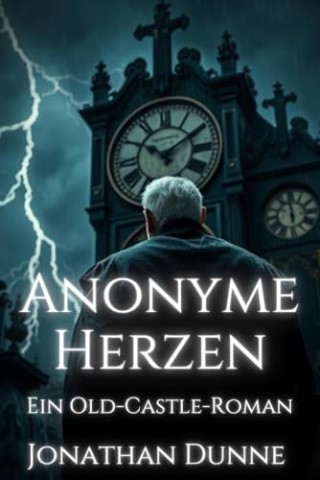 Cover: Jonathan Dunne - Anonyme Herzen (German edition): Ein Old-Castle-Roman