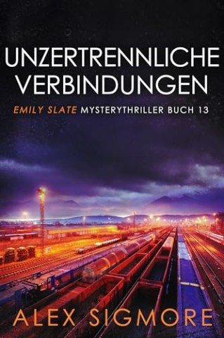 Cover: Alex Sigmore - Unzertrennliche Verbindungen