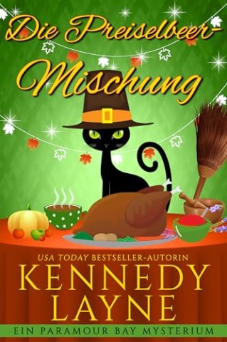 Cover: Kennedy Layne - Ein Paramour Bay Mysterium 25 - Die Preiselbeer-Mischung