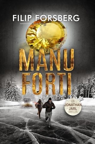 Cover: Filip Forsberg - Manu Forti (Jonathan Jarl Buchreihe 4)