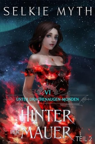 Selkie Myth - Hinter der Mauer Teil 2: Ein LitRpg-Fantasy-Roman (Unter Drachenaugen-Monden 6)