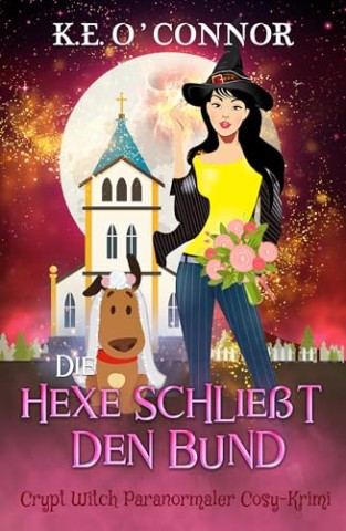 Cover: K.E. Oconnor - Die Hexe schlie&szlig;t den Bund (Crypt Witch Paranormaler Cosy-Krimi 15)