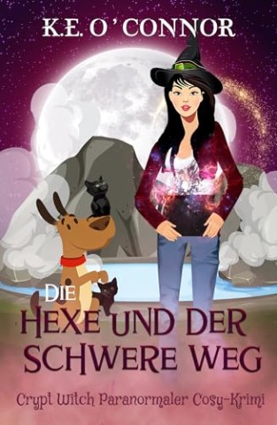 Cover: K.E. Oconnor - Die Hexe und der schwere Weg