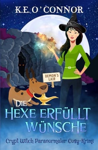 Cover: K.E. Oconnor - Die Hexe erf&uuml;llt W&uuml;nsche