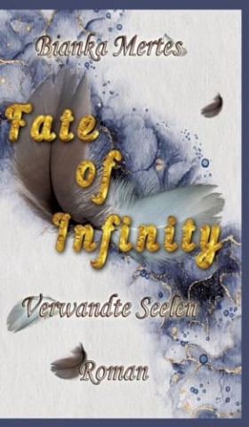 Bianka Mertes - Fate of Infinity: Verwandte Seelen