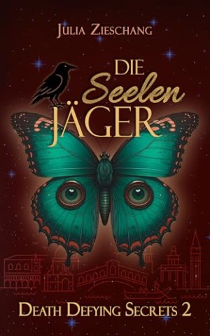 Julia Zieschang - Die Seelenj&auml;ger: D&uuml;stere Romantasy-Dilogie voller Verrat, Magie und Liebe