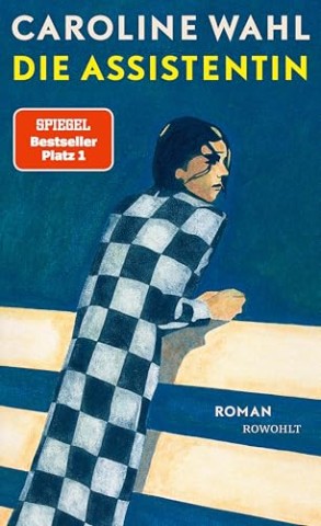Cover: Caroline Wahl - Die Assistentin