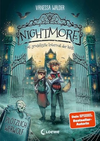 Vanessa Walder - Nightmore - Das gruseligste Internat der Welt - Pl&ouml;tzlich Werwolf
