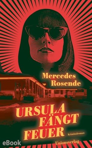 Cover: Mercedes Rosende - Ursula f&auml;ngt Feuer