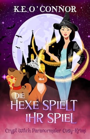Cover: K.E. Oconnor - Die Hexe spielt ihr Spiel (Crypt Witch Paranormaler Cosy-Krimi 7)