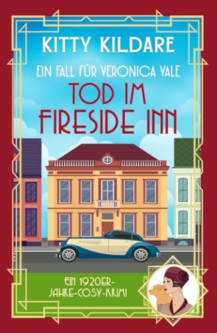 Cover: Kitty Kildare - Tod im Fireside Inn: Ein 1920er‑Jahre Cosy‑Krimi