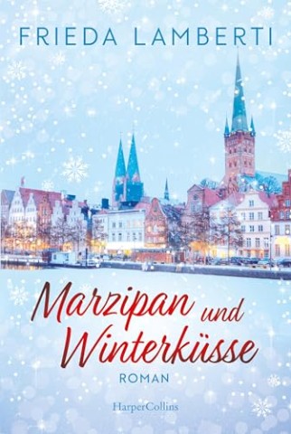 Frieda Lamberti - Marzipan und Winterk&uuml;sse