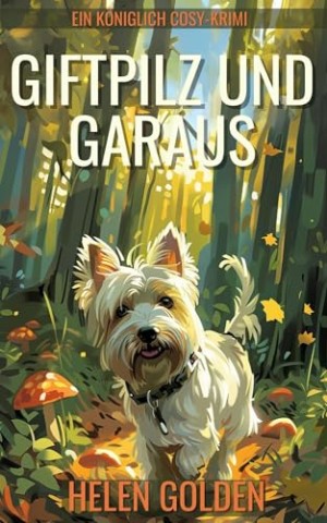 Cover: Helen Golden - Giftpilz und Garaus